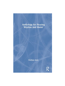 Anthology for Hearing Rhythm and Meter - 9780367349240