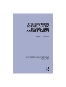 The Esoteric Scene, Cultic Milieu, and Occult Tarot - 9780367349516