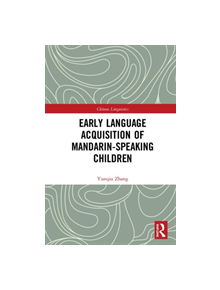 Early Language Acquisition of Mandarin-Speaking Children - 9780367354800