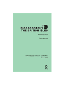 The Biogeography of the British Isles - 9780367355937