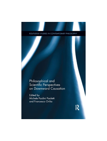 Philosophical and Scientific Perspectives on Downward Causation - 9780367372309