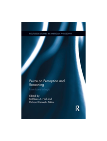 Peirce on Perception and Reasoning - 9780367372408