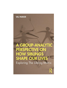 A Group-Analytic Exploration of the Sibling Matrix - 9780367375843