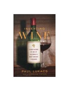 Inventing Wine - 9780393064520