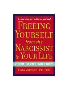 Freeing Yourself Fro the Narcissist in Your Life - 9780399165771