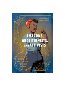 Amazons, Abolitionists, and Activists - 9780399581793