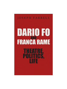 Dario Fo & Franca Rame - Theatre, Politics, Life - 9780413778123