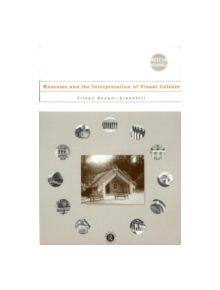 Museums and the Interpretation of Visual Culture - 9780415086332