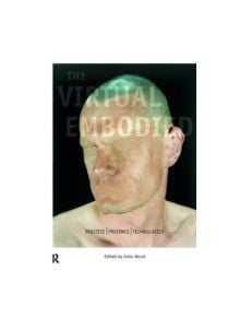 The Virtual Embodied - 9780415160261