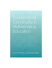 Fundamental Constructs in Mathematics Education - 9780415326988