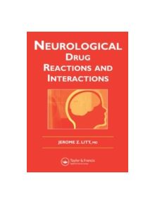 Neurological Drug Reactions and Interactions - 9780415383806