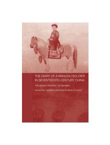 The Diary of a Manchu Soldier in Seventeenth-Century China - 9780415544474