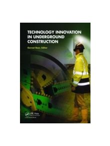 Technology Innovation in Underground Construction - 9780415551052