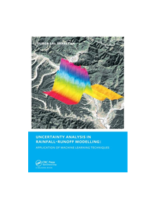 Uncertainty Analysis in Rainfall-Runoff Modelling - Application of Machine Learning Techniques - 9780415565981