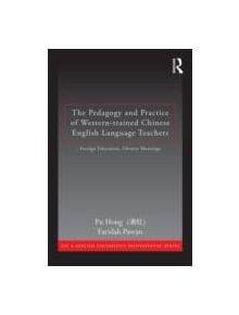 The Pedagogy and Practice of Western-trained Chinese English Language Teachers - 9780415629362