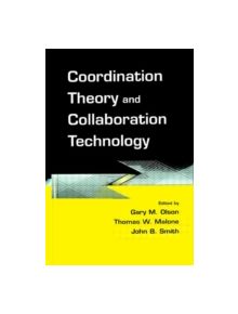 Coordination Theory and Collaboration Technology - 9780415647021