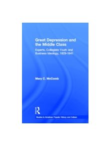 Great Depression and the Middle Class - 9780415648134