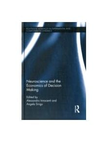 Neuroscience and the Economics of Decision Making - 9780415678438