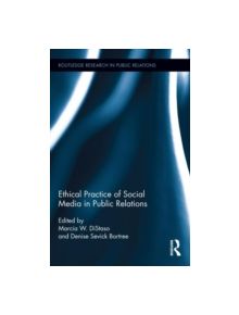 Ethical Practice of Social Media in Public Relations - 8688 - 9780415727532