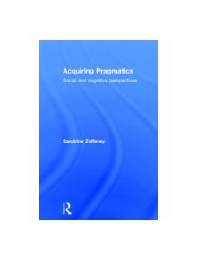 Acquiring Pragmatics - 9780415746427