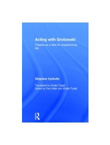 Acting with Grotowski - 9780415748285