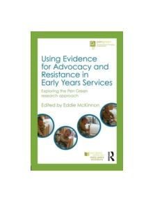 Using Evidence for Advocacy and Resistance in Early Years Services - 9780415816441