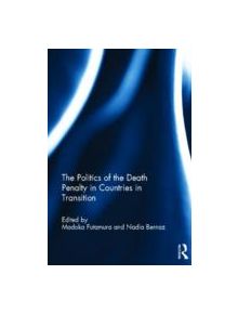 The Politics of the Death Penalty in Countries in Transition - 9780415827393