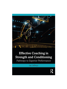 Effective Coaching in Strength and Conditioning - 9780415839990