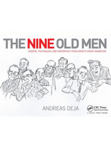 The Nine Old Men: Lessons, Techniques, and Inspiration from Disney's Great Animators - 9780415843355