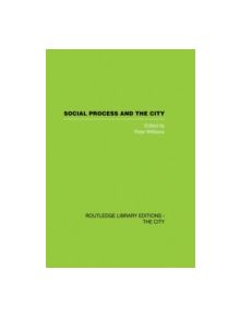 Social Process and the City - 9780415860376