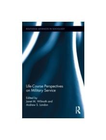 Life Course Perspectives on Military Service - 9780415879415