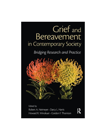 Grief and Bereavement in Contemporary Society - 9780415884808