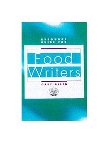 Resource Guide for Food Writers - 9780415922500