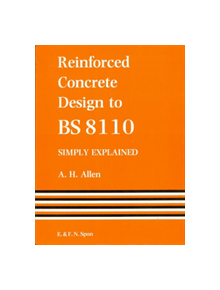 Reinforced Concrete Design to BS 8110   Simply Explained - 9780419145509