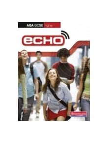 Echo AQA GCSE German Higher Student Book - 9780435720339