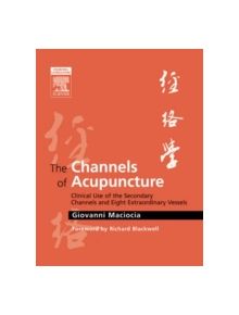 The Channels of Acupuncture - 9780443074912