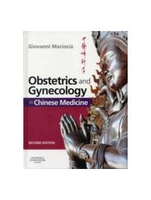 Obstetrics and Gynecology in Chinese Medicine - 9780443104220