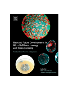 New and Future Developments in Microbial Biotechnology and Bioengineering - 9780444635013