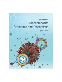 Nanocomposite Structures and Dispersions - 9780444637482