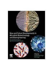 New and Future Developments in Microbial Biotechnology and Bioengineering - 9780444641915