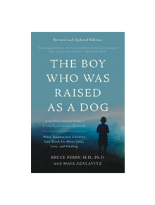 The Boy Who Was Raised as a Dog, 3rd Edition - 9780465094455