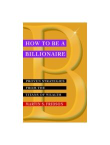 How to be a Billionaire - 9780471416173