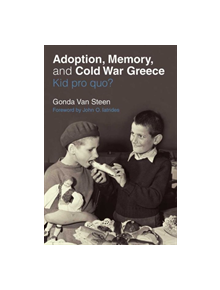 Adoption, Memory, and Cold War Greece - 11852 - 9780472131587