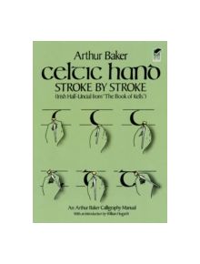 Celtic Hand Stroke by Stroke (Irish Half-Uncial from "The Book of Kells") - 9780486243368