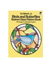 Birds and Butterflies Stained Glass Pattern Book - 9780486246208