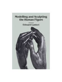 Modelling and Sculpting the Human Figure - 9780486250069