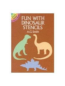 Fun with Dinosaur Stencils - 9780486254500