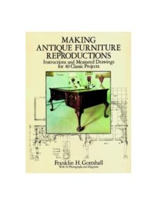 Making Antique Furniture Reproductions - 9780486279763