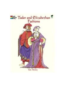 Tudor and Elizabethan Fashions - 9780486413204