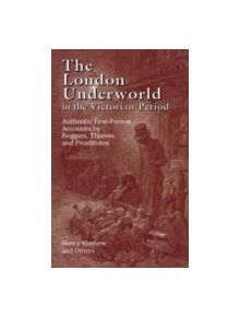 The London Underworld in the Victorian Period: v. 1 - 9780486440064